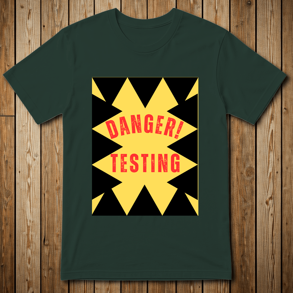 Printify T-Shirt Forest Green / M DANGER-TESTING-20