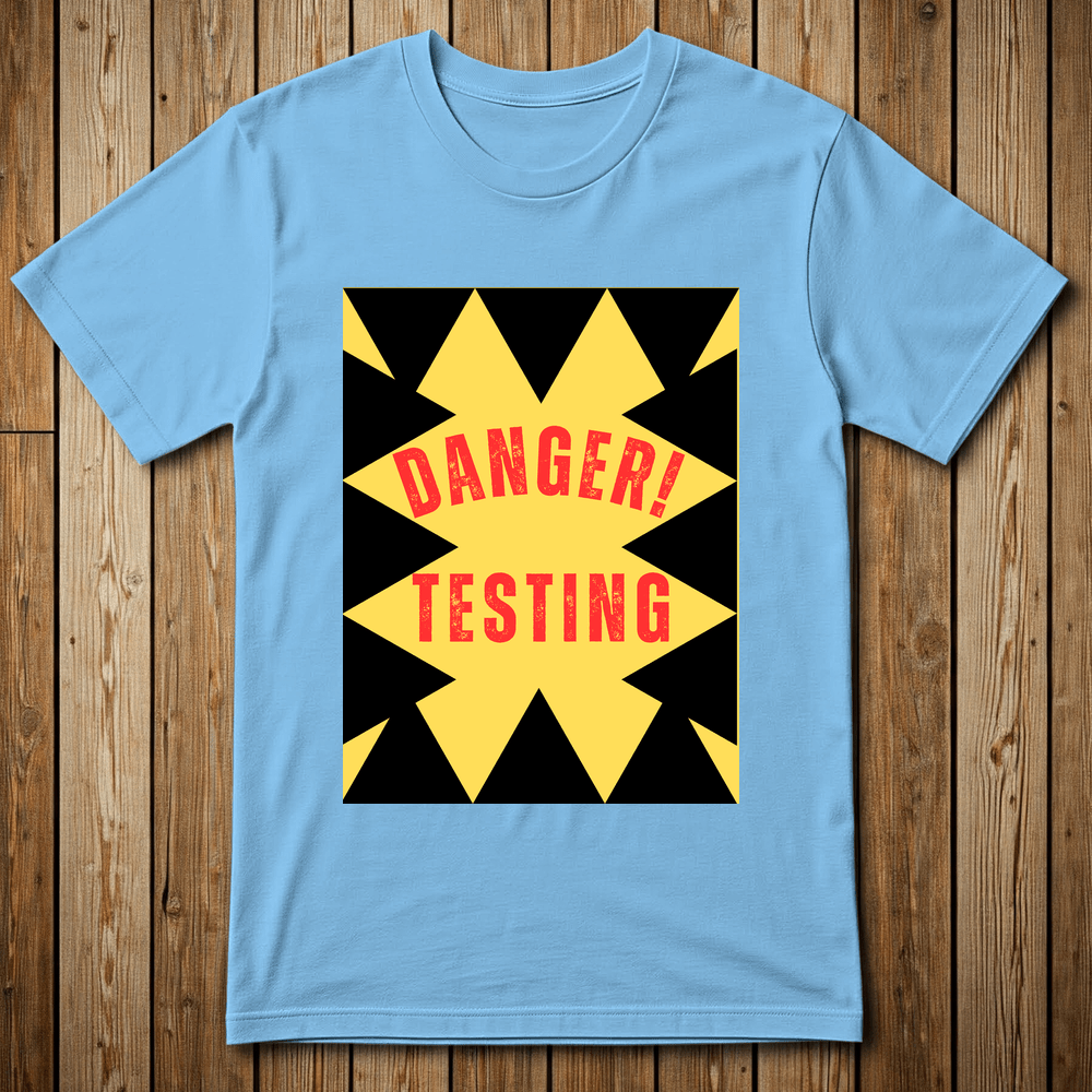 Printify T-Shirt Light Blue / M DANGER-TESTING-20