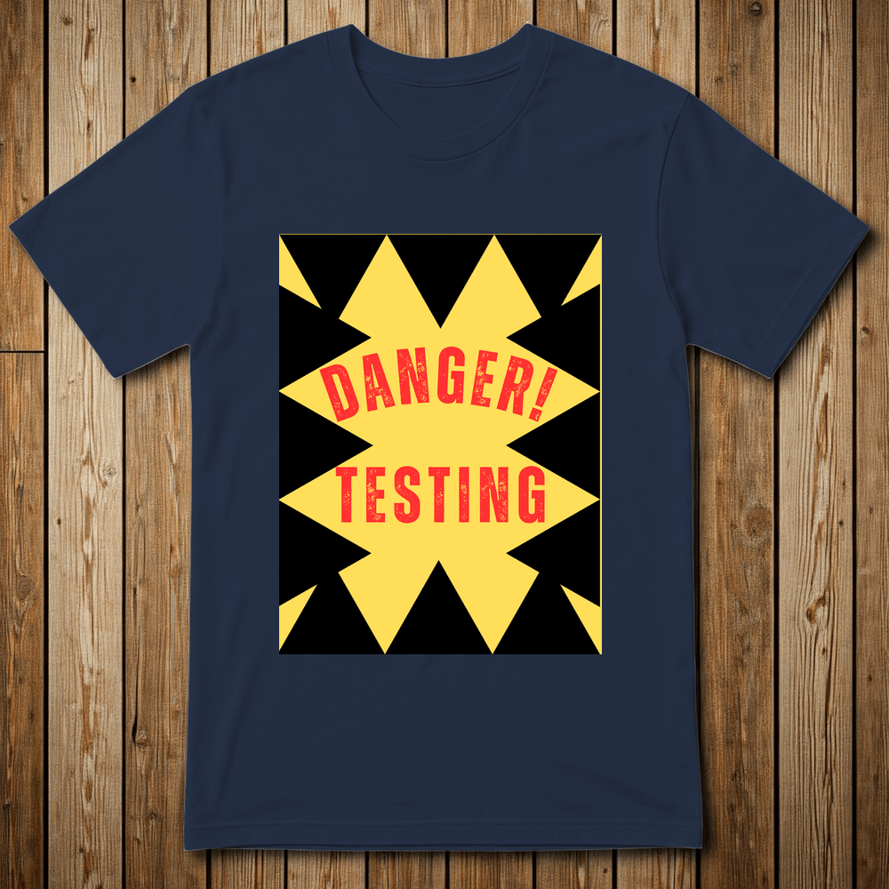 Printify T-Shirt Navy / M DANGER-TESTING-20